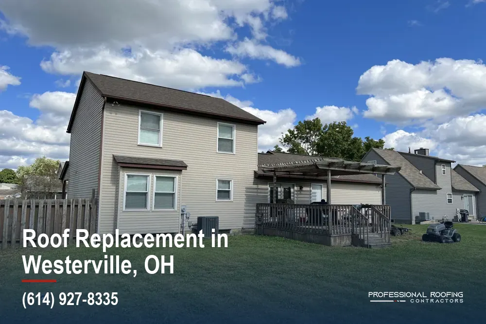 Roof Replacement Done Right in Westerville, Ohio